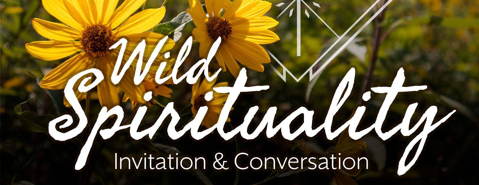Wild Spirituality: Invitation and Conversation